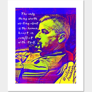 William Faulkner portrait and quote:  The only thing worth writing about is the human heart in conflict with itself. Posters and Art